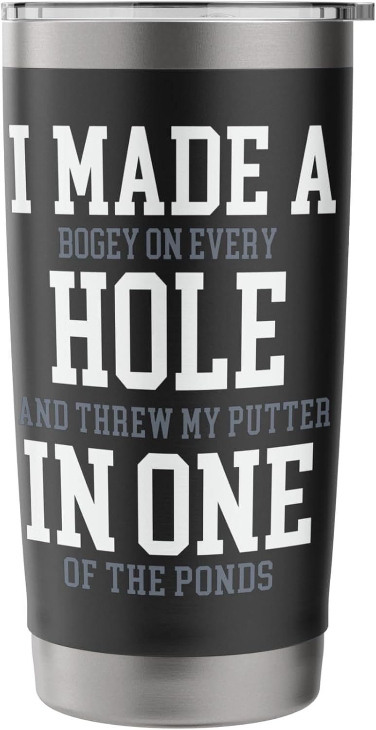 I Made A Hole In One Joke - Golfer Golf Lover Golfing Stainless Steel Insulated Tumbler