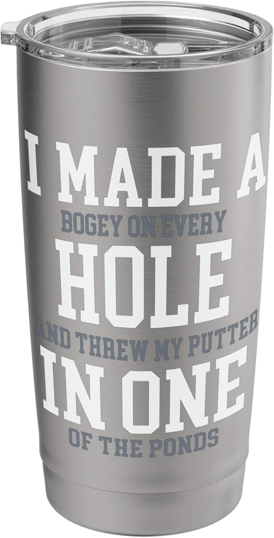 I Made A Hole In One Joke - Golfer Golf Lover Golfing Stainless Steel Insulated Tumbler