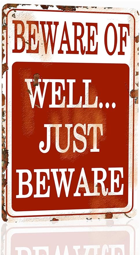 Beware Of Well Just Beware Garage Decor by Unknown